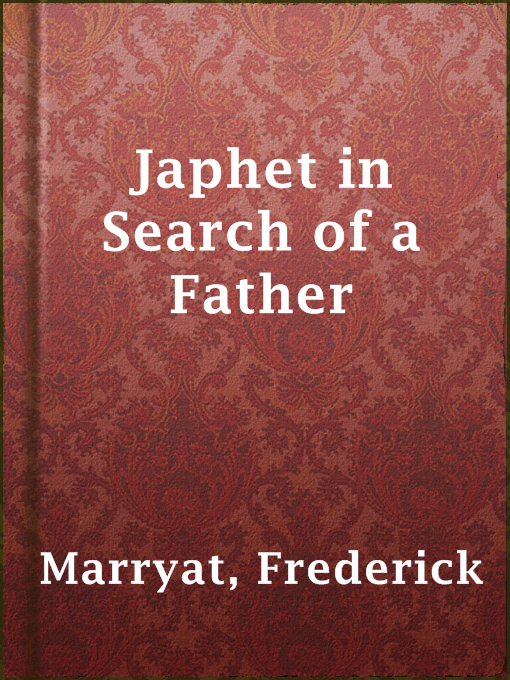 Title details for Japhet in Search of a Father by Frederick Marryat - Available